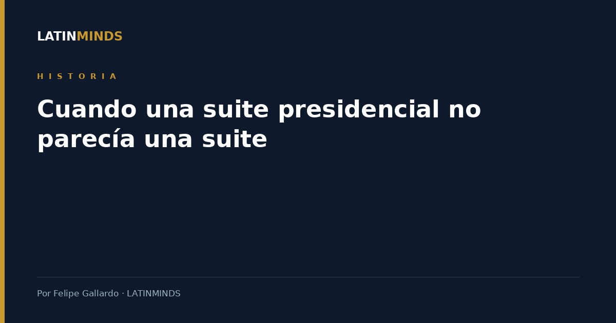 When a presidential suite wasn't presidential