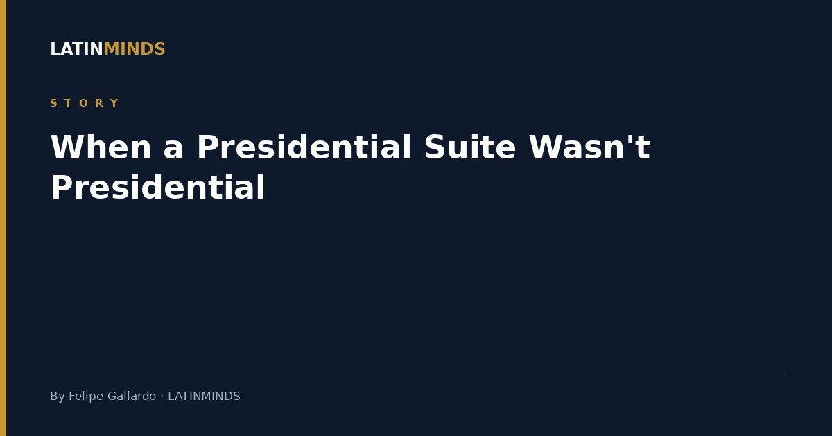 When a presidential suite wasn't presidential